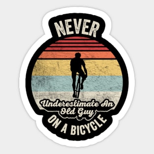 Never Underestimate An Old Guy On A Bicycle Funny Cycling Vintage Biker Cyclist Dad Gift Biker Gift Retro Bike Sticker